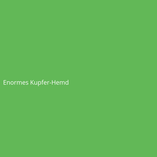 Enormes Kupfer-Hemd