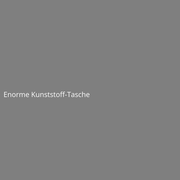 Enorme Kunststoff-Tasche